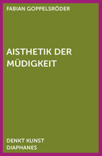 Aisthetik der Müdigkeit Aisthetik der Müdigkeit