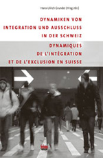 Dynamiken von Integration und Ausschluss in der Schweiz Dynamiken von Integration und Ausschluss in der Schweiz