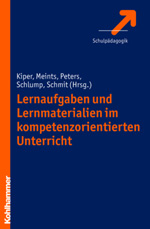 Lernaufgaben und Lernmaterialien im kompetenzorientierten Unterricht Lernaufgaben und Lernmaterialien im kompetenzorientierten Unterricht