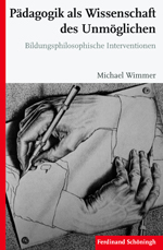 Pädagogik als Wissenschaft des Unmöglichen Pädagogik als Wissenschaft des Unmöglichen