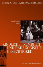 Kindliche Fremdheit und pädagogische Gerechtigkeit Kindliche Fremdheit und pädagogische Gerechtigkeit