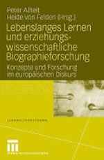 Lebenslanges Lernen und erziehungswissenschaftliche Biographieforschung Lebenslanges Lernen und erziehungswissenschaftliche Biographieforschung