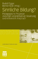 Sinnliche Bildung?