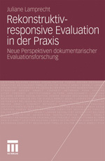 Rekonstruktiv-responsive Evaluation in der Praxis Rekonstruktiv-responsive Evaluation in der Praxis
