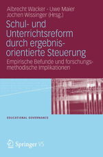 Schul- und Unterrichtsreform durch ergebnisorientierte Steuerung Schul- und Unterrichtsreform durch ergebnisorientierte Steuerung