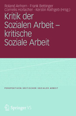 Kritik der Sozialen Arbeit – kritische Soziale Arbeit