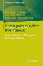 Erziehungswissenschaftliche Diskursforschung Erziehungswissenschaftliche Diskursforschung