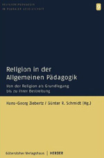 Religion in der Allgemeinen Pädagogik Religion in der Allgemeinen Pädagogik