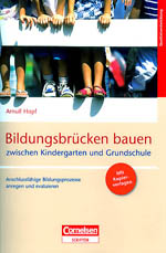 BildungsbrĂĽcken bauen zwischen Kindergarten und Grundschule BildungsbrĂĽcken bauen zwischen Kindergarten und Grundschule
