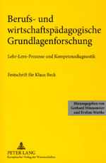 Berufs- und wirtschaftspädagogische Grundlagenforschung Berufs- und wirtschaftspädagogische Grundlagenforschung