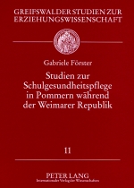 Studien zur Schulgesundheitspflege in Pommern während der Weimarer Republik