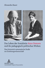 Das Leben der Sozialistin Anna Siemsen und ihr pädagogisch-politisches Wirken