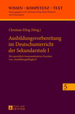 Ausbildungsvorbereitung im Deutschunterricht der Sekundarstufe I Ausbildungsvorbereitung im Deutschunterricht der Sekundarstufe I
