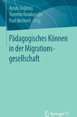 Pädagogisches Können in der Migrationsgesellschaft Pädagogisches Können in der Migrationsgesellschaft