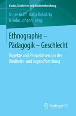 Ethnographie – Pädagogik – Geschlecht Ethnographie – Pädagogik – Geschlecht