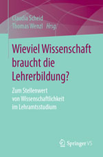 Wieviel Wissenschaft braucht die Lehrerbildung?