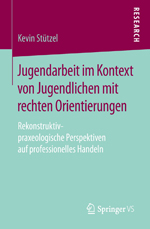 Jugendarbeit im Kontext von Jugendlichen mit rechten Orientierungen Jugendarbeit im Kontext von Jugendlichen mit rechten Orientierungen