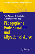 Pädagogische Professionalität und Migrationsdiskurse Pädagogische Professionalität und Migrationsdiskurse
