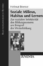 Soziale Milieus, Habitus und Lernen Soziale Milieus, Habitus und Lernen
