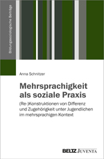 Mehrsprachigkeit als soziale Praxis Mehrsprachigkeit als soziale Praxis