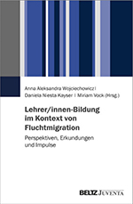 Lehrer/innen-Bildung im Kontext von Fluchtmigration Lehrer/innen-Bildung im Kontext von Fluchtmigration