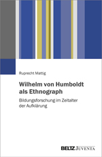 Wilhelm von Humboldt als Ethnograph Wilhelm von Humboldt als Ethnograph