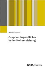 Gruppen Jugendlicher in der Heimerziehung Gruppen Jugendlicher in der Heimerziehung