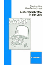 Kinderzeitschriften in der DDR Kinderzeitschriften in der DDR