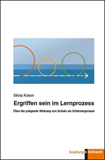 Ergreifen und Ergriffensein im Lernprozess Ergreifen und Ergriffensein im Lernprozess