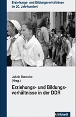 Erziehungs- und Bildungsverhältnisse in der DDR Erziehungs- und Bildungsverhältnisse in der DDR