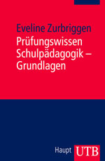 Prüfungswissen Schulpädagogik – Grundlagen Prüfungswissen Schulpädagogik – Grundlagen