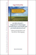 30 Jahre danach – Biographien ehemaliger Schülerinnen und Schüler der „Lernbehindertenschule“