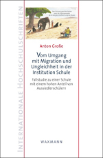 Vom Umgang mit Migration und Ungleichheit in der Institution Schule