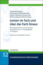 Lernen im Fach und über das Fach hinaus. Bestandsaufnahmen und Forschungsperspektiven aus 17 Fachdidaktiken im Vergleich