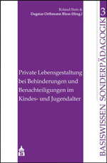 Private Lebensgestaltung bei Behinderungen und Benachteiligungen im Kindes- und Jugendalter Private Lebensgestaltung bei Behinderungen und Benachteiligungen im Kindes- und Jugendalter