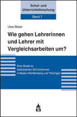 Wie gehen Lehrerinnen und Lehrer mit Vergleichsarbeiten um? Wie gehen Lehrerinnen und Lehrer mit Vergleichsarbeiten um?