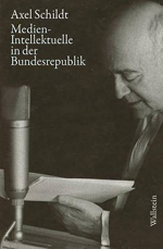 Medien-Intellektuelle in der Bundesrepublik Medien-Intellektuelle in der Bundesrepublik