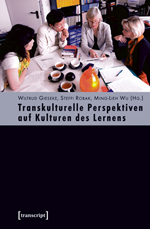 Transkulturelle Perspektiven auf Kulturen des Lernens Transkulturelle Perspektiven auf Kulturen des Lernens