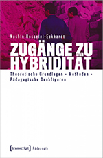 Zugänge zu Hybridität Zugänge zu Hybridität