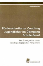 Förderorientiertes Coaching Jugendlicher im Übergang Schule-Beruf