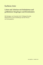 Leben und Arbeiten mit behinderten und gefährdeten Säuglingen und Kleinkindern