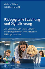 PĂ€dagogische Beziehung und Digitalisierung PĂ€dagogische Beziehung und Digitalisierung