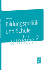 Bildungspolitik und Schule wohin? Bildungspolitik und Schule wohin?