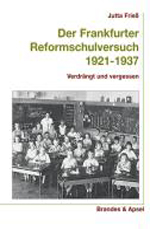 Der Frankfurter Reformschulversuch 1921-1937 Der Frankfurter Reformschulversuch 1921-1937