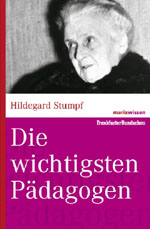 Die wichtigsten Pädagogen Die wichtigsten Pädagogen