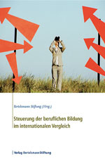 Steuerung der beruflichen Bildung im internationalen Vergleich Steuerung der beruflichen Bildung im internationalen Vergleich