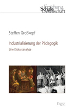 Industrialisierung der Pädagogik Industrialisierung der Pädagogik