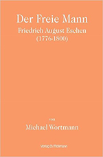 Der Freie Mann Friedrich August Eschen (1776-1800)