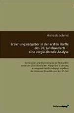 Erziehungsratgeber in der ersten Hälfte des 20. Jahrhunderts – eine vergleichende Analyse